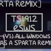 V1 Windows All Animations Has A Sparta Remix