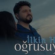 Ilkin Men Onun Ogrusuyam