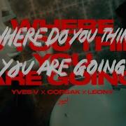 Yves V Where Do You Think You Are Going