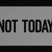 Not Today На Русском