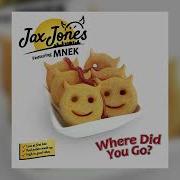 Where Did You Go Record Mix Jax Jones Mnek