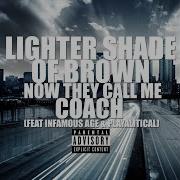 Now They Call Me Coach Feat Infamous Age Playalitical Lighter Shade Of Brown