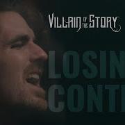 Losing Control Villain Of The Story