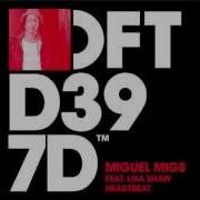 Heartbeat Feat Lisa Shaw Original Mix Miguel Migs Lisa Shaw