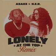 Lonely At The Top Remix By Asake Ft H E R Official Lyrics Video Music Hub