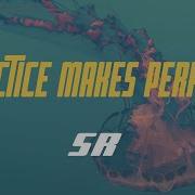 Practice Makes Perfect
