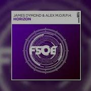 Horizon Extended Mix James Dymond Alex M O R P H