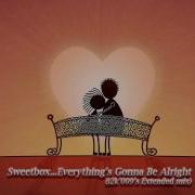 Everything Gonna Be Alright Sweetbox Remix