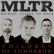 Children Of Tomorrow Michael Learns To Rock