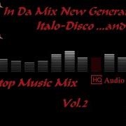 New Generation Italo In Da Mix And More Vol 2 Non Stop Music Mix Mr 73