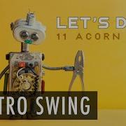 Electro Swing 11 Acorn Lane Let S Do It