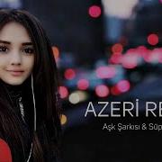 Azeri Remix 2021 Aşk Şarkısı Süper Vocal Hit Mahni