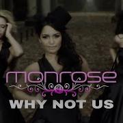 Monrose Why Not Us