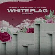 White Flag Refeci Remix