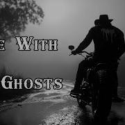 Ride With My Ghosts