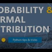 Using Probability And The Normal Distribution Python Better Audio Absent Data