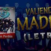 Banda Ms Valiendo Madre Letra Lizos Music