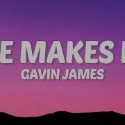 Gavin James She Makes Me
