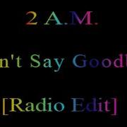 2 A M Don T Say Goodbye Radio Edit