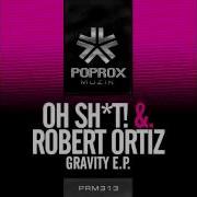 Robert Ortiz Gravity