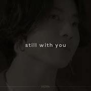 Still With You Speed Up Reverb