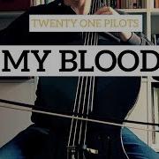 Twenty One Pilots My Blood For Cello And Piano Cover