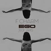Ego Feat Aris F Charm