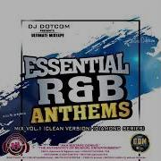 Dj Dotcom Presents Essential R B Anthems Mixtape Vol 1 Clean Version Diamond Series Dj Dotcom