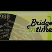 Старые Клипы От Bridge In Time Часть 2