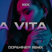 Nek La Vita E Dopaminer Hypertechno Remix