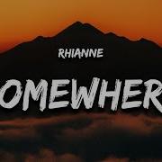 Somewhere Only We Know Rhianne