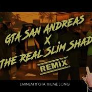 Gta San Andreas Theme Song X The Real Slim Shady Skeletron Remix