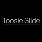 Toosie Slide