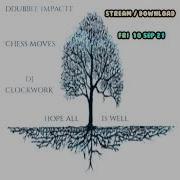 Hope All Is Well Understatic Version Ddubble Impactt Chess Moves Dj Clockwork
