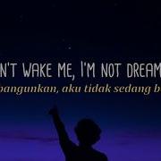 Don T Wake Me I M Not Dreaming