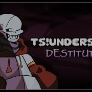 Ts Underswap Destitutione