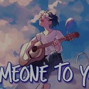 Someone To You Nightcore