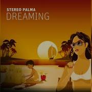 Stereo Palma Dreaming