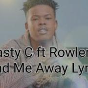 Nasty C Ft Rowlene Send Me Away Lyrics Video Zed Sounds 365