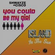 You Could Be My Girl Instrumental Version Cisco Shwayze