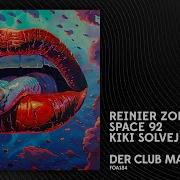 Reinier Zonneveld Space 92 Kiki Solvej Der Club Macht Liebe Filth On Acid