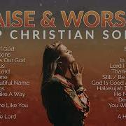 Nonstop Praise And Worship Songs Best Christian Worship Songs