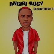 Killorbeezbeatz Angibi Busy Feat Lebohang