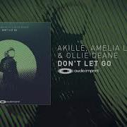Progressive Trance Akille Amelia Liz Ollie Deane Don T Let Go Audioimprint
