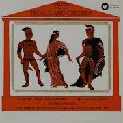 Sir William Walton Troilus And Cressida Act 1 Slowly It All Comes