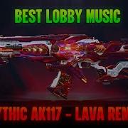 Mythic Ak117 Lava Remix Bgm Lobby Music Codm Cod Mobile