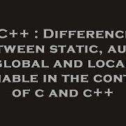 C Difference Between Static Auto Global And Local Variable In The Context Of C And C Hey Delphi