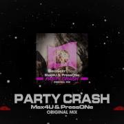 Party Crash Max4U Pressone