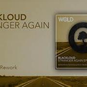 Blackloud Stranger Again Blackloud Rework