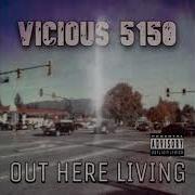 Vicious 5150 Out Here Living